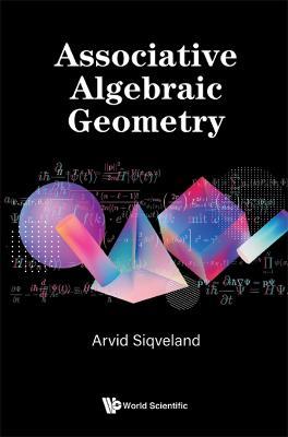 Associative Algebraic Geometry - Arvid Siqveland - cover