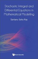 Stochastic Integral And Differential Equations In Mathematical Modelling