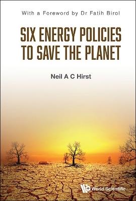 Six Energy Policies To Save The Planet - Neil A C Hirst - cover