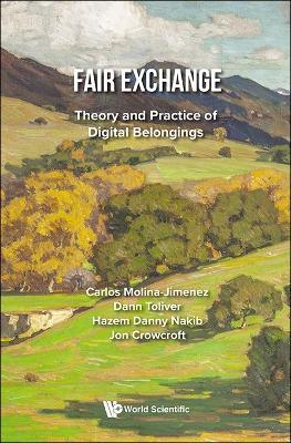 Fair Exchange: Theory And Practice Of Digital Belongings - Carlos Molina-jimenez,Dann R Toliver,Hazem Danny Nakib - cover