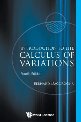 Introduction To The Calculus Of Variations (4th Edition) - Bernard Dacorogna - cover