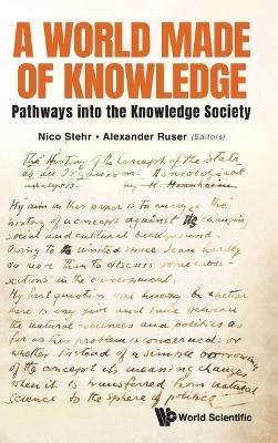 World Made Of Knowledge, A: Pathways Into The Knowledge Society - cover