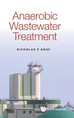 Anaerobic Wastewater Treatment - Nicholas F Gray - cover