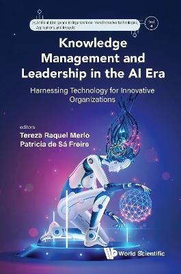 Knowledge Management And Leadership In The Ai Era: Harnessing Technology For Innovative Organizations - cover