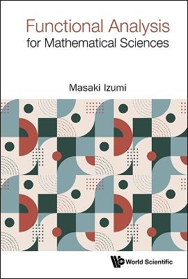 Functional Analysis For Mathematical Sciences - Masaki Izumi - cover