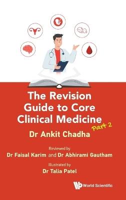The Revision Guide To Core Clinical Medicine - Part 2 - Ankit Chadha - cover