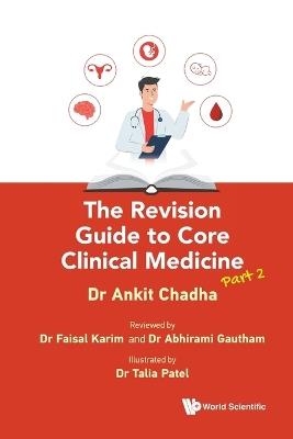The Revision Guide To Core Clinical Medicine - Part 2 - Ankit Chadha - cover