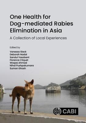 One Health for Dog-mediated Rabies Elimination in Asia: A Collection of Local Experiences - cover