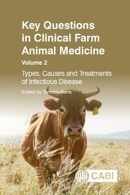 Key Questions in Clinical Farm Animal Medicine, Volume 2: Types, Causes and Treatments of Infectious Disease - cover