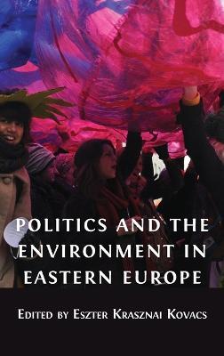 Politics and the Environment in Eastern Europe - cover