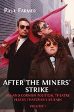 After the Miners' Strike: A39 and Cornish Political Theatre versus Thatcher's Britain