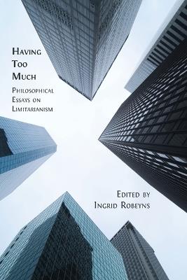 Having Too Much: Philosophical Essays on Limitarianism - cover