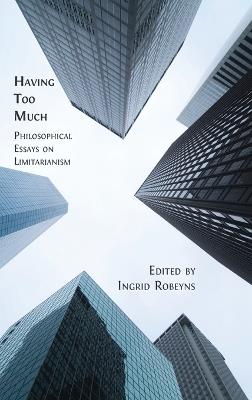 Having Too Much: Philosophical Essays on Limitarianism - cover
