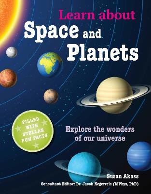 Learn about Space and Planets: Explore the Wonders of Our Universe - Susan Akass - cover