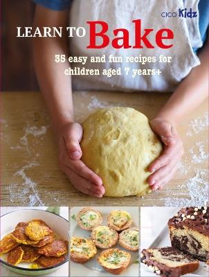 Learn to Bake: 35 Easy and Fun Recipes for Children Aged 7 Years + - Susan Akass - cover
