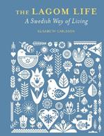 The Lagom Life: A Swedish Way of Living