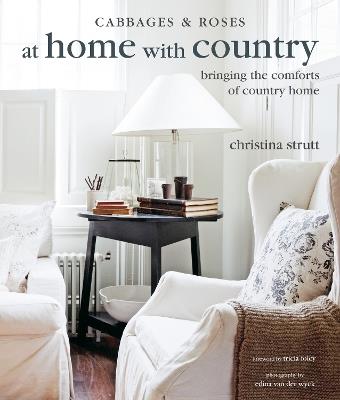 At Home with Country: Bringing the Comforts of Country Home - Christina Strutt - cover