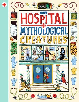The Hospital for Mythological Creatures - Cathy Evans - cover