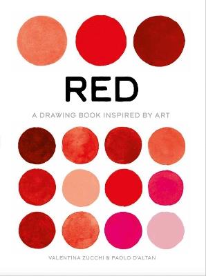 Red: A Drawing Book Inspired by Art - Paolo D'Altan,Valentina Zucchi,Valentina Zucchi - cover