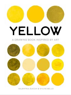 Yellow: A Drawing Book Inspired by Art - Sylvie Bello,Valentina Zucchi,Valentina Zucchi - cover