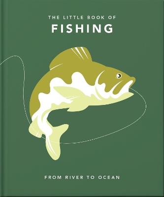 The Little Book of Fishing: From River to Ocean - OH - cover