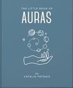 The Little Book of Auras: Protect, strengthen and heal your energy fields