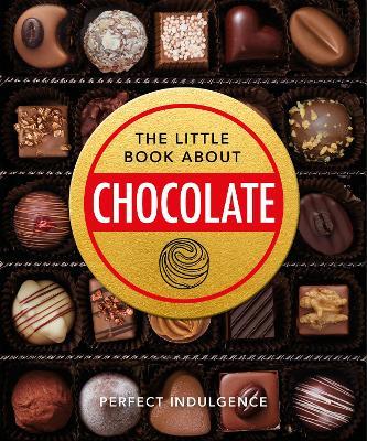 The Little Book of Chocolate: Delicious, decadent, dark and delightful... - Orange Hippo!,Orange Hippo! - cover