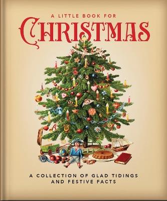A Little Book for Christmas: A Collection of Glad Tidings and Festive Cheer - Orange Hippo!,Orange Hippo! - cover