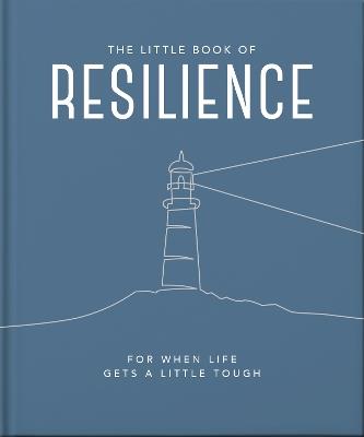 The Little Book of Resilience: For when life gets a little tough - Orange Hippo! - cover