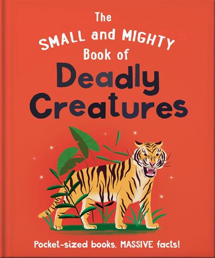 The Small and Mighty Book of Deadly Creatures - Oh - ebook