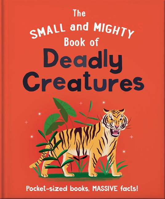 The Small and Mighty Book of Deadly Creatures - Oh - ebook