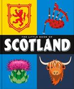 The Little Book of Scotland: Wit, Whisky and Wisdom