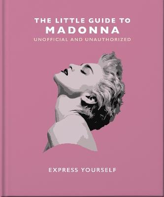 The Little Guide to Madonna: Express yourself - Orange Hippo! - cover