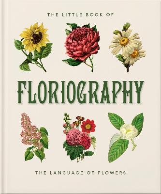 The Little Book of Floriography: The Secret Language of Flowers - Orange Hippo! - cover