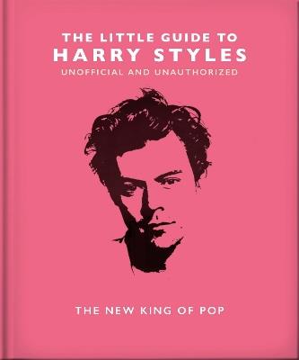 The Little Guide to Harry Styles: The New King of Pop - Orange Hippo! - cover