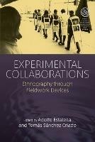 Experimental Collaborations: Ethnography through Fieldwork Devices - cover