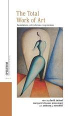 The Total Work of Art: Foundations, Articulations, Inspirations