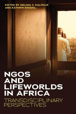 NGOs and Lifeworlds in Africa: Transdisciplinary Perspectives - cover