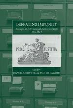 Defeating Impunity: Attempts at International Justice in Europe since 1914