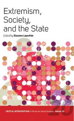 Extremism, Society, and the State: Crisis, Radicalization, and the Conundrum of the Center and the Extremes - cover