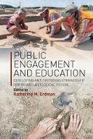 Public Engagement and Education: Developing and Fostering Stewardship for an Archaeological Future - cover