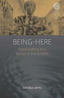 Being-Here: Placemaking in a World of Movement - Annika Lems - cover