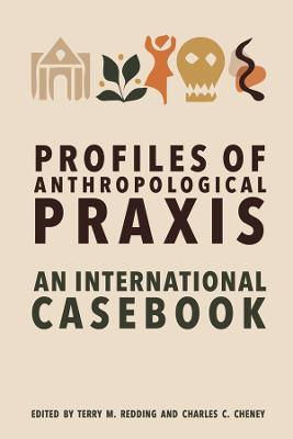 Profiles of Anthropological Praxis: An International Casebook - cover
