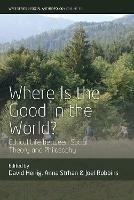 Where is the Good in the World?: Ethical Life between Social Theory and Philosophy - cover