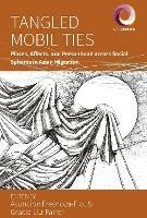 Tangled Mobilities: Places, Affects, and Personhood across Social Spheres in Asian Migration - cover