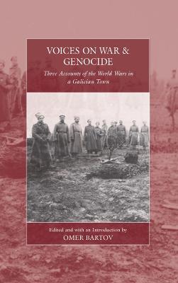 Voices on War and Genocide: Three Accounts of the World Wars in a Galician Town - cover