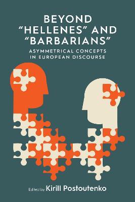 Beyond 'Hellenes' and 'Barbarians': Asymmetrical Concepts in European Discourse - cover