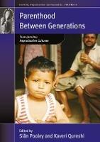 Parenthood between Generations: Transforming Reproductive Cultures - cover