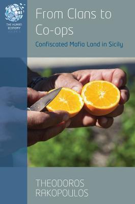 From Clans to Co-ops: Confiscated Mafia Land in Sicily - Theodoros Rakopoulos - cover