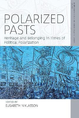 Polarized Pasts: Heritage and Belonging in Times of Political Polarization - cover